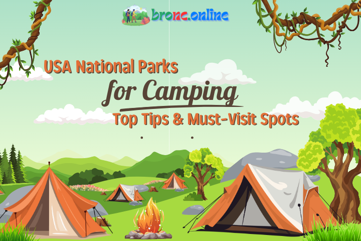 USA National Parks Camping Guide Tips, Top Spots & Essentials