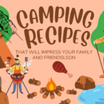 Camping Recipes That Will Impress Your Family and Friends