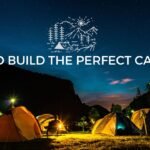 How to Build the Perfect Campsite Set Up for Comfort and Functionality